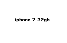 iphone 7 32gb